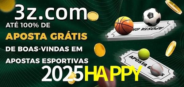 2025HAPPYbet Ate 100% de Aposta Gratis